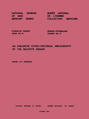 cover image of Evaluative ethno-historical bibliography of the Malecite Indians